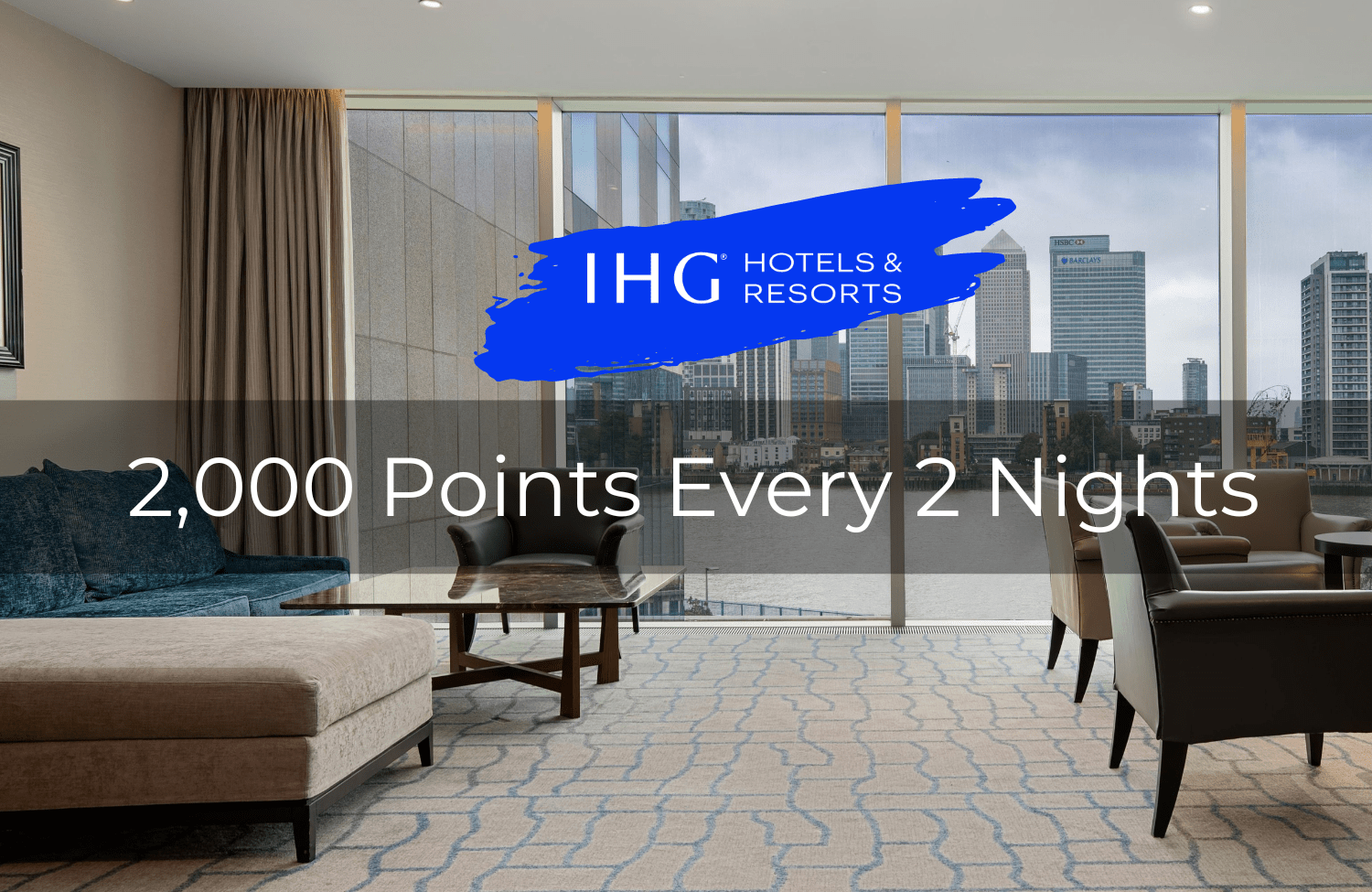 Get rewarded with IHG: Earn 2,000 Points Every 2 Nights 3 2,000 IHG Points Every 2 Nights