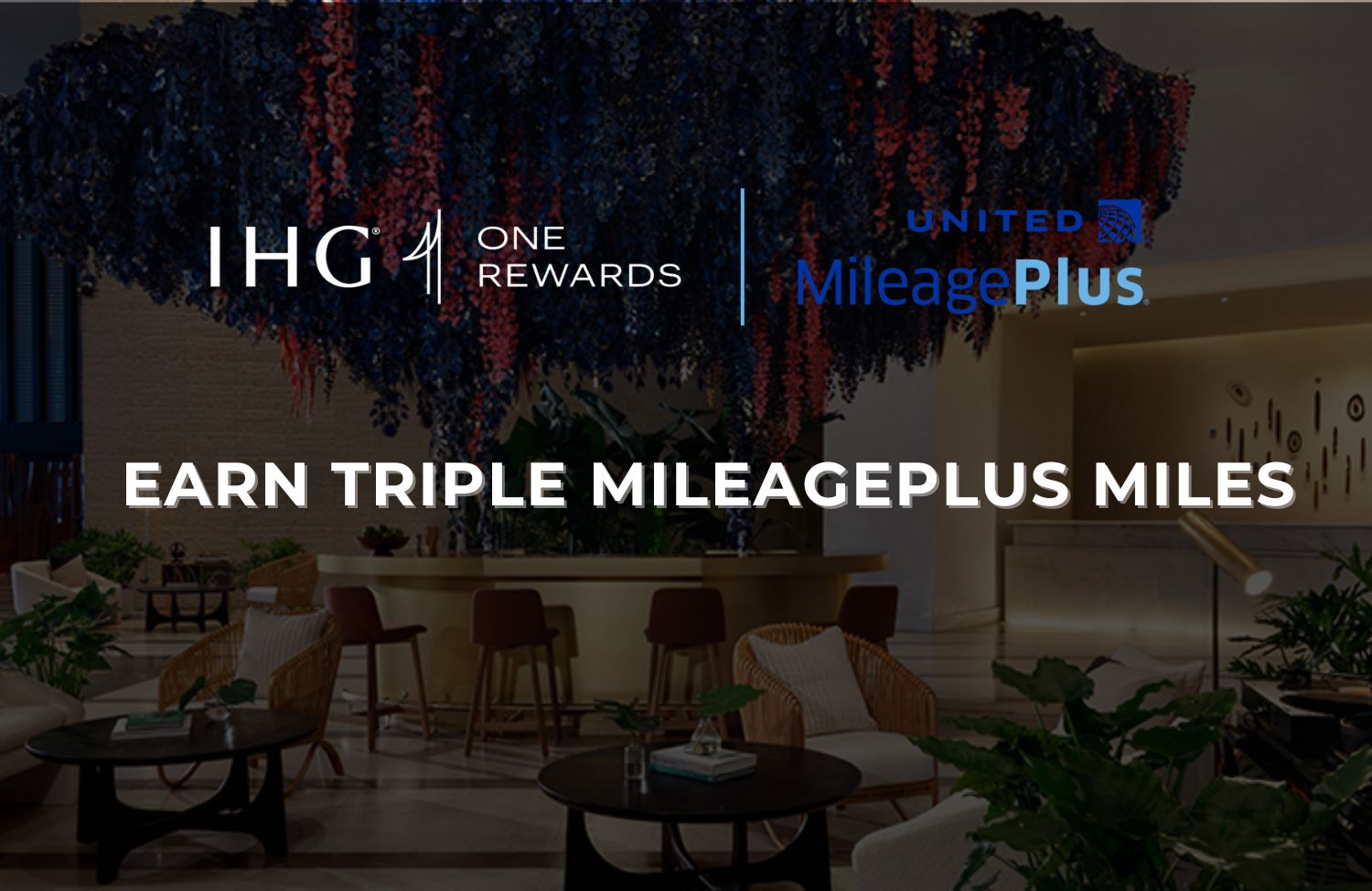 Earn United Triple MileagePlus Miles with IHG Stays