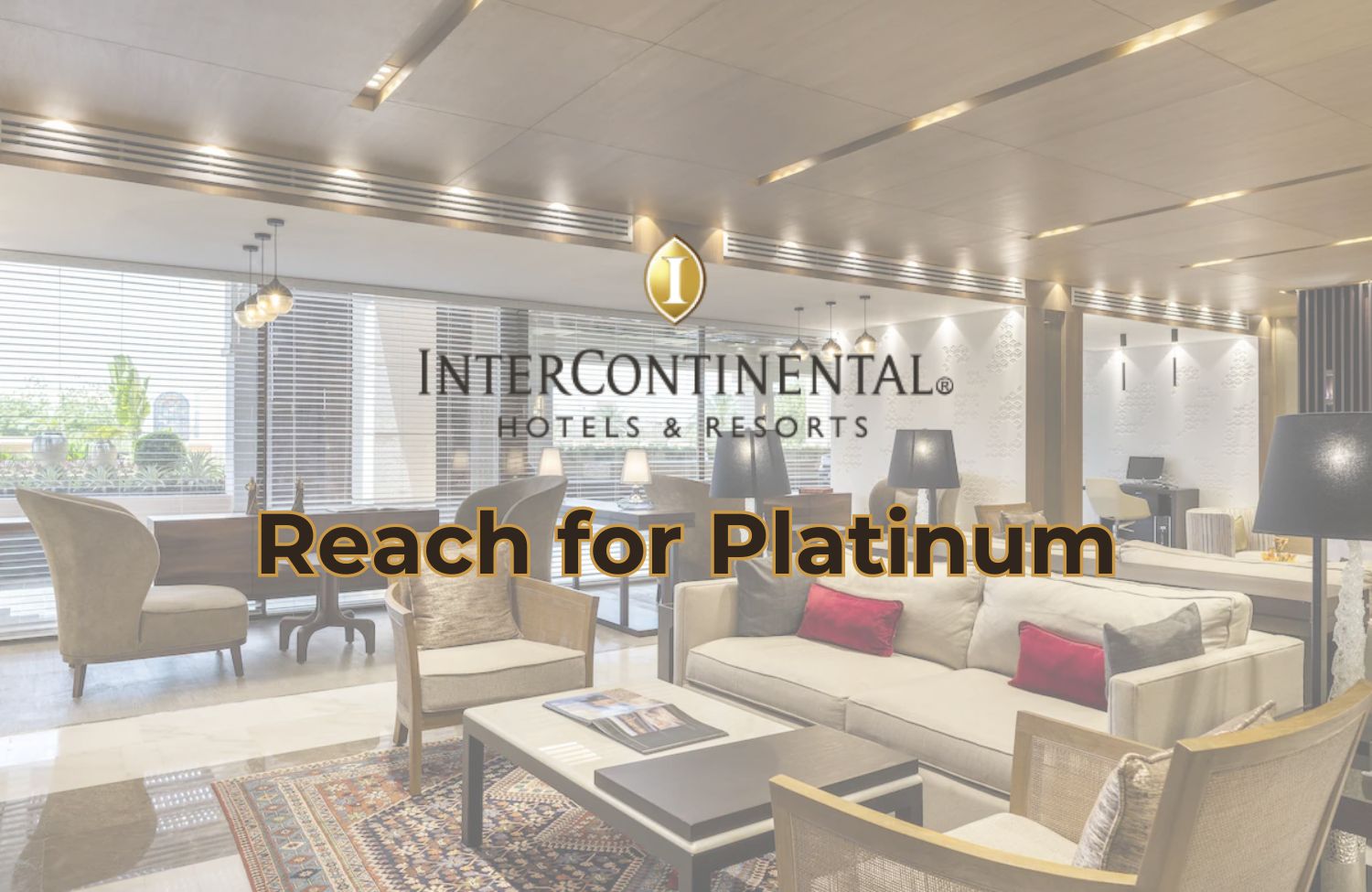 Fast Track to IHG Platinum Elite Status With the Offer “Reach for Platinum”