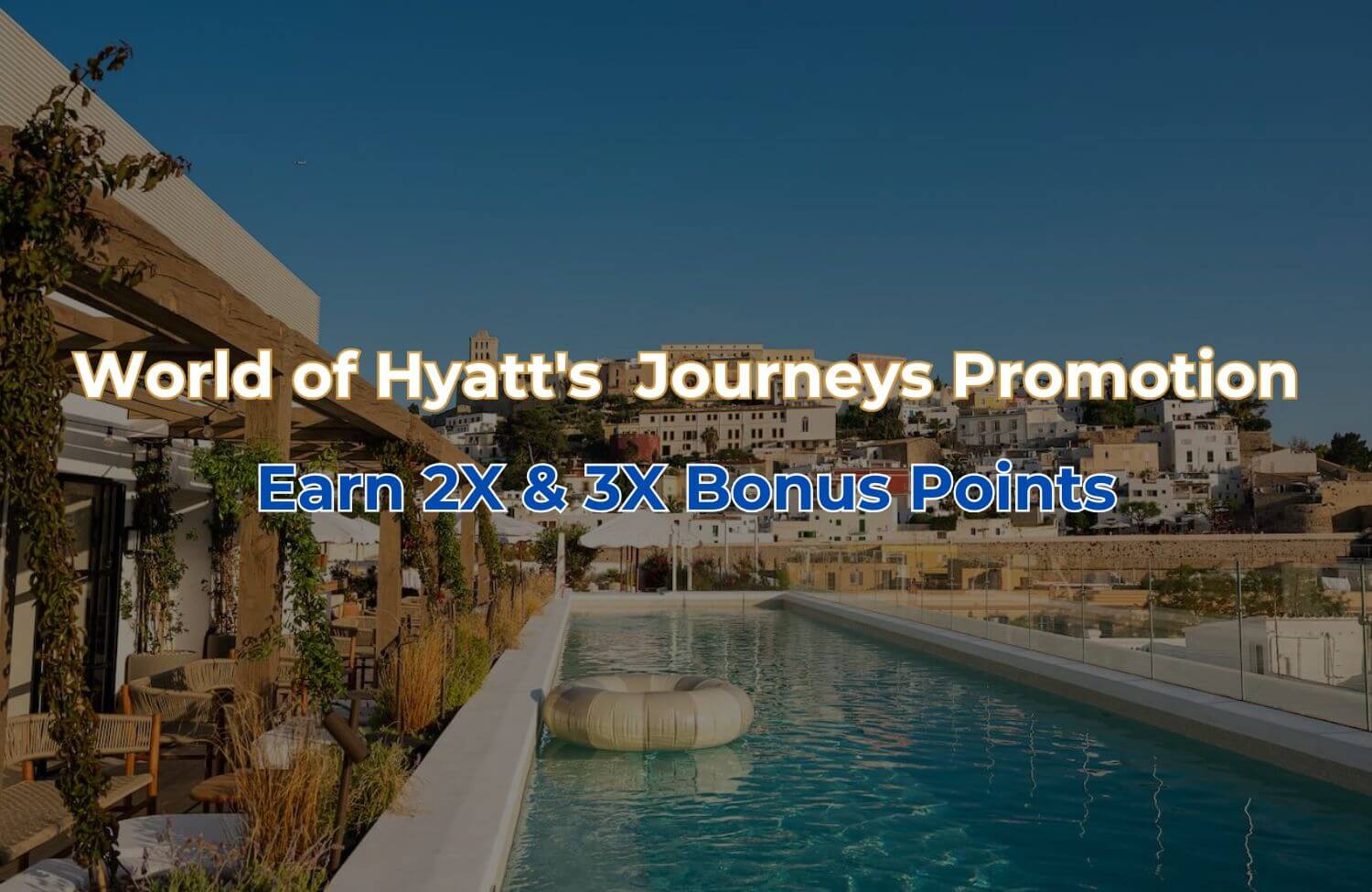 World of Hyatt's Journeys Promotion - Earn 2X & 3X Bonus Points