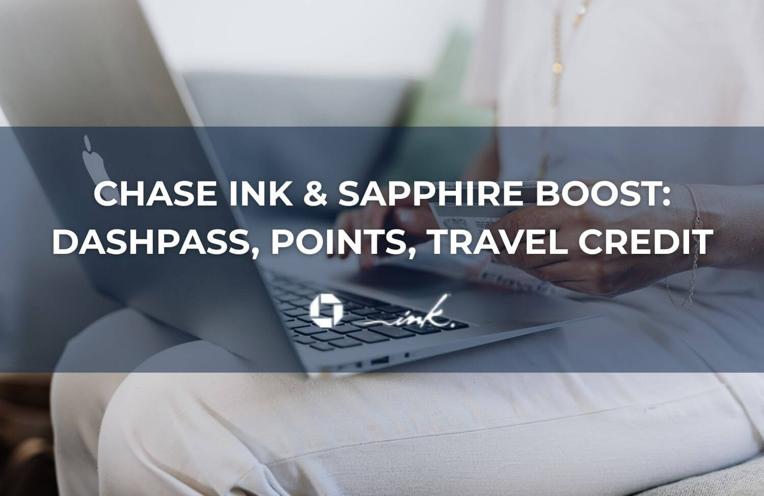 Chase Ink Sapphire Boost DashPass Points Travel Credit 1