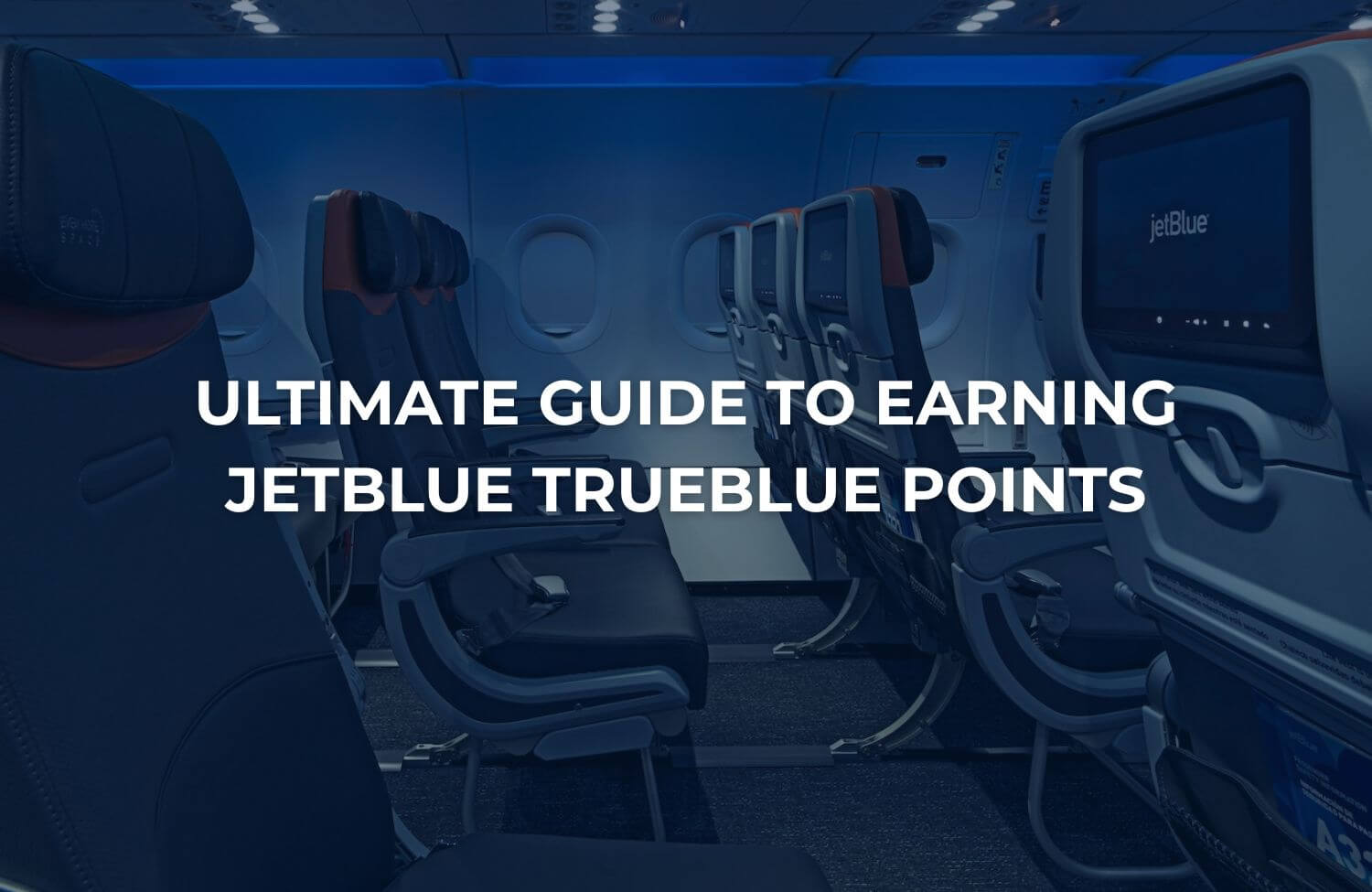 ultimate guide to earning jetblue trueblue points
