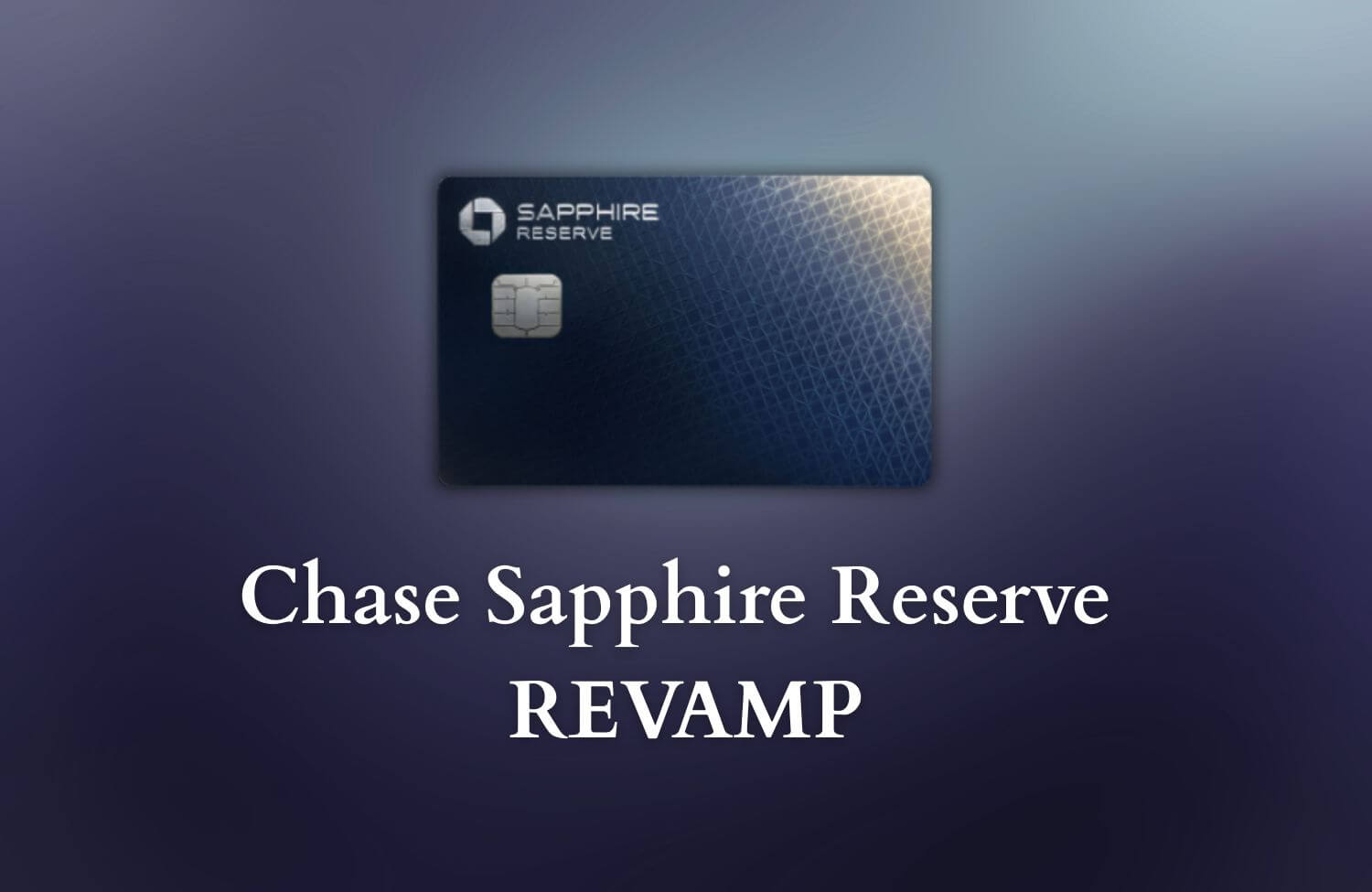 chase sapphire reserve revamp