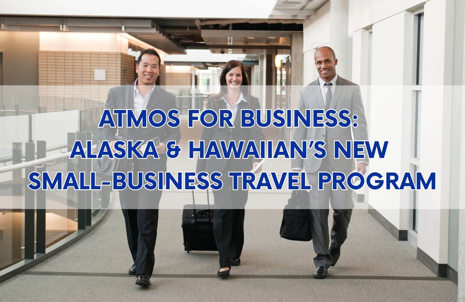 atmos for business alaska and hawaiians new small business travel program