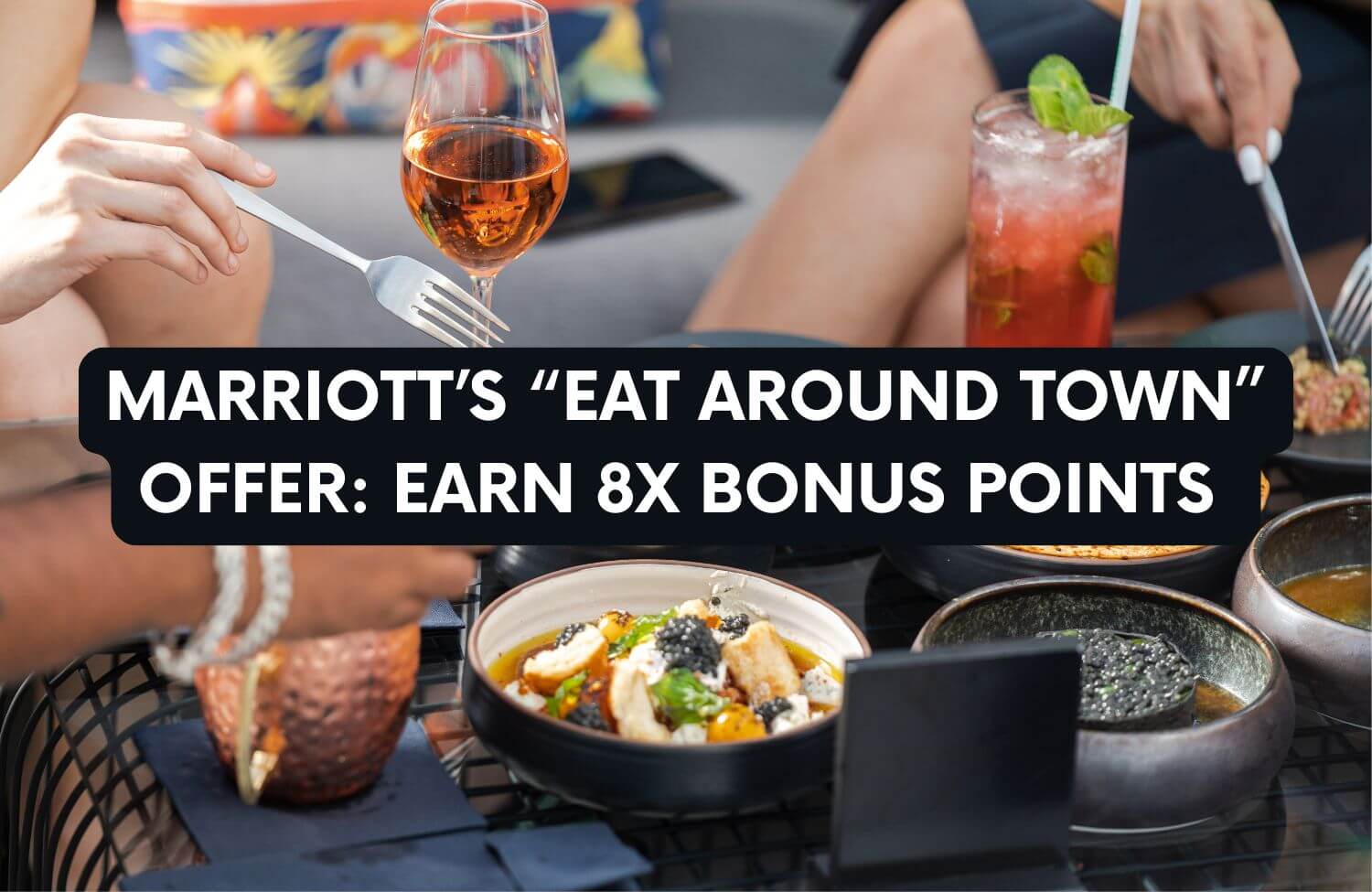 Marriott’s “Eat Around Town” Offer: Earn 8X Bonus Points (Until October 31, 2025) 5 marriotts eat around town offer earn 8x bonus points