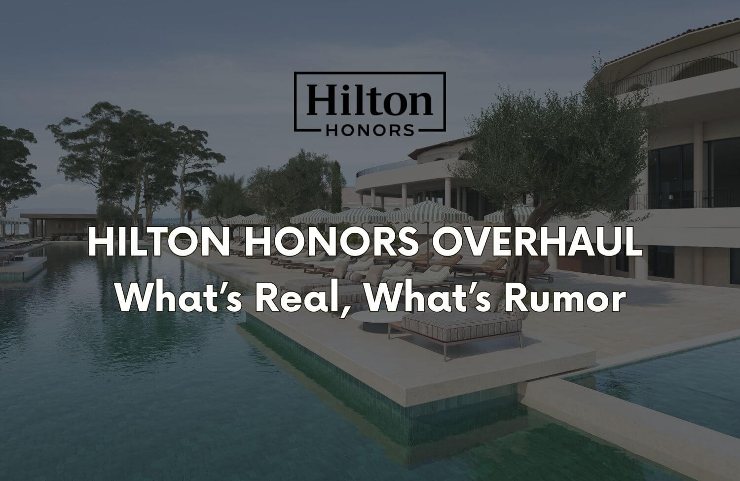 Hilton Honors Overhaul & “Diamond Reserve”: What’s Real, What’s Rumor, and What You Should Do Now 3 hilton honors overhaul 1