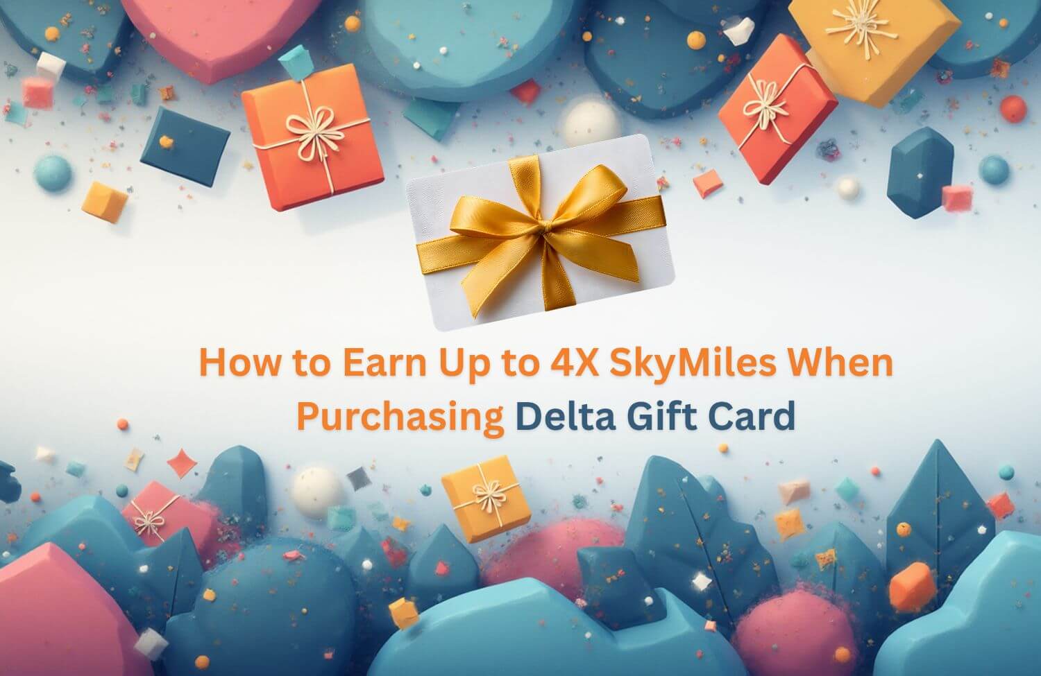How to Earn Up to 4X SkyMiles When Purchasing Delta Gift Card