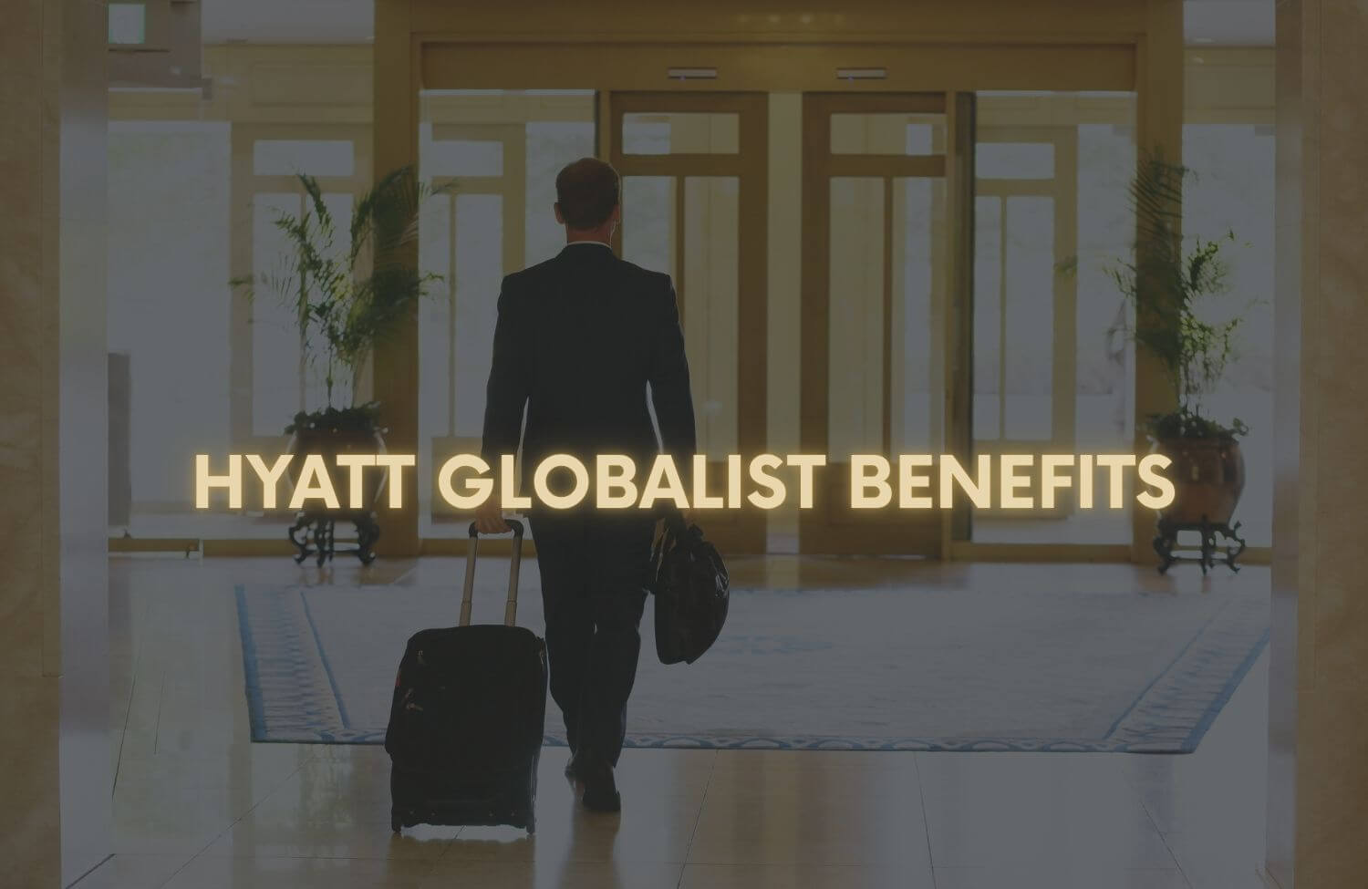 hyatt globalist benefits