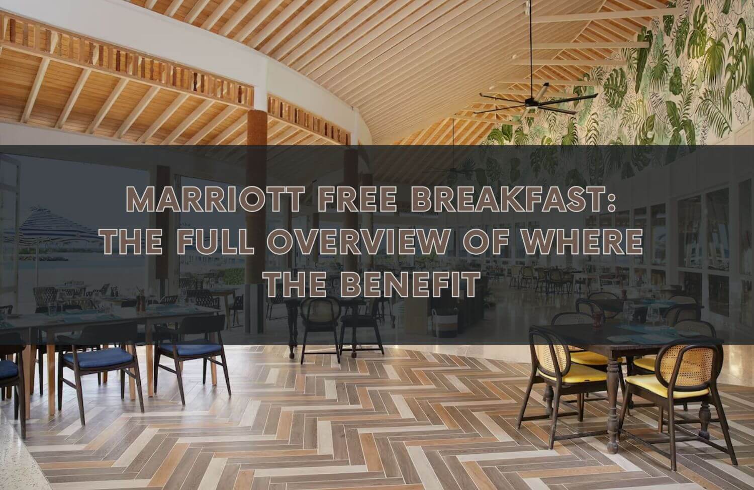 marriott free breakfast the full overview of where the benefit