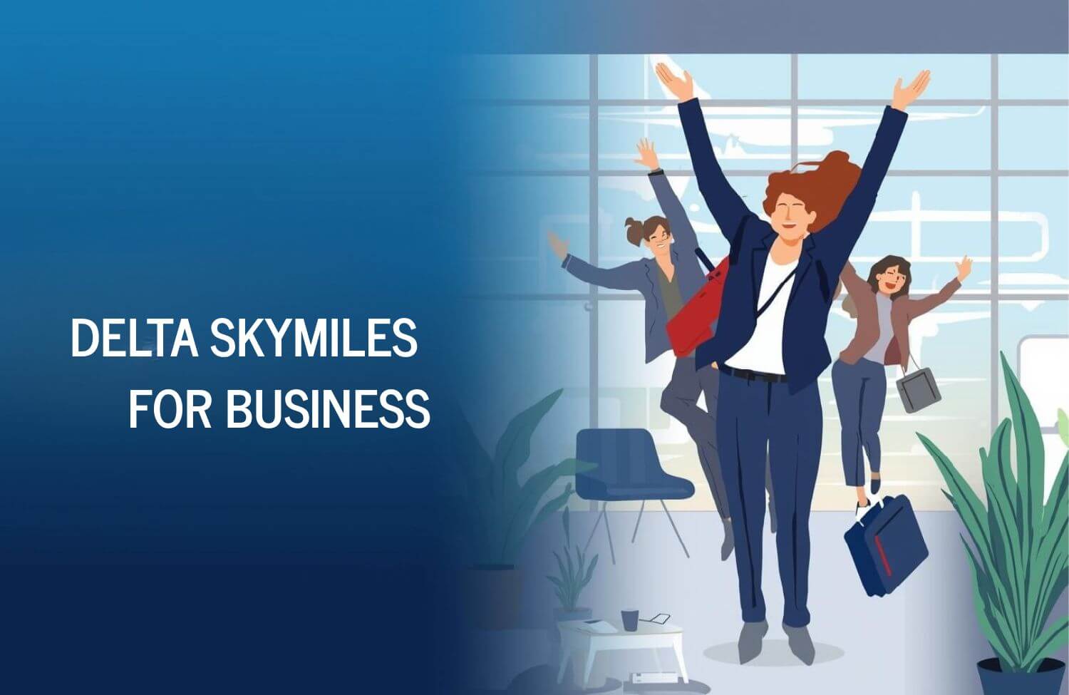 The Ultimate Guide to Delta SkyMiles for Business: How to Earn, Use, and Maximize Value for Your Company 3 Delta SkyMiles for Business