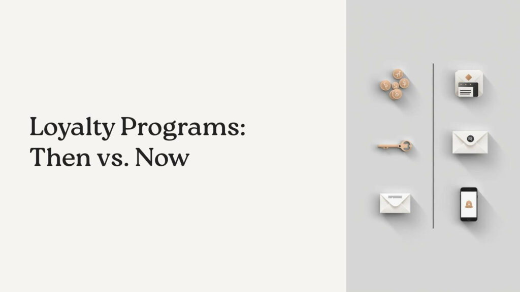 Loyalty Programs: Then vs. Now