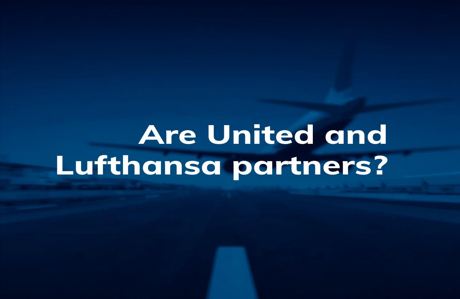 Are United and Lufthansa Partners? How MileagePlus, PQP, and Star Alliance Benefits Work